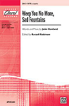 Weep You No More, Sad Fountains SATB choral sheet music cover